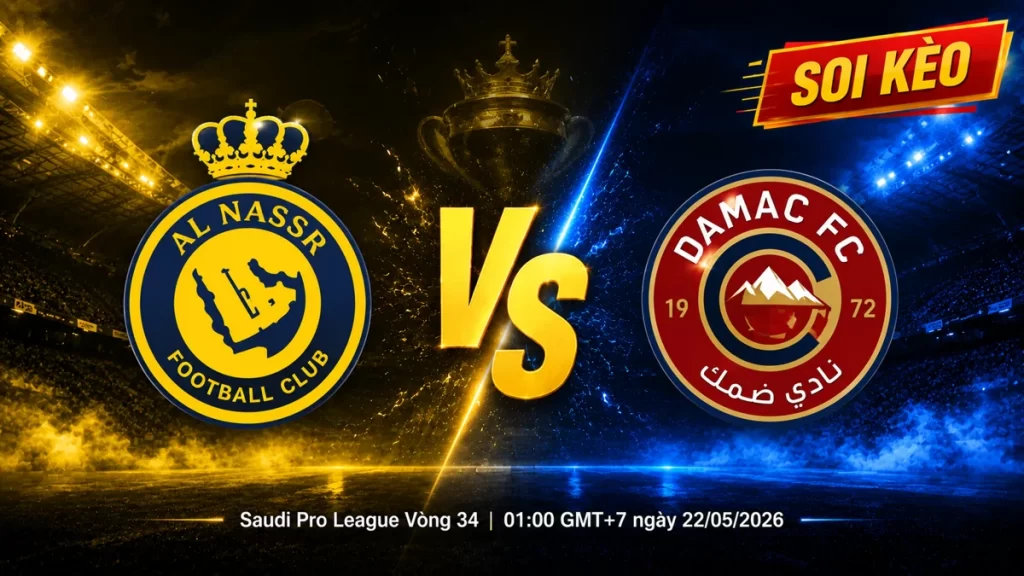 Soi Kèo Al Nassr vs Damac ngày 22/05: Thắng là vô địch Soi Kèo Al Nassr vs Damac ngày 22/05